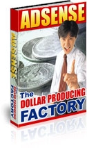 Adsense the Dollar Producing Factory