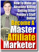 Become a Master Affiliate Marketer