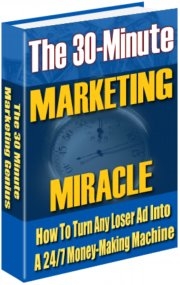 The 30 Minutes Marketing Miracle